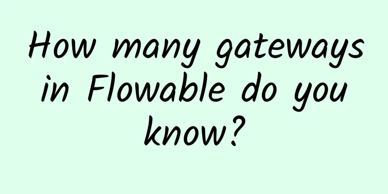 How many gateways in Flowable do you know?