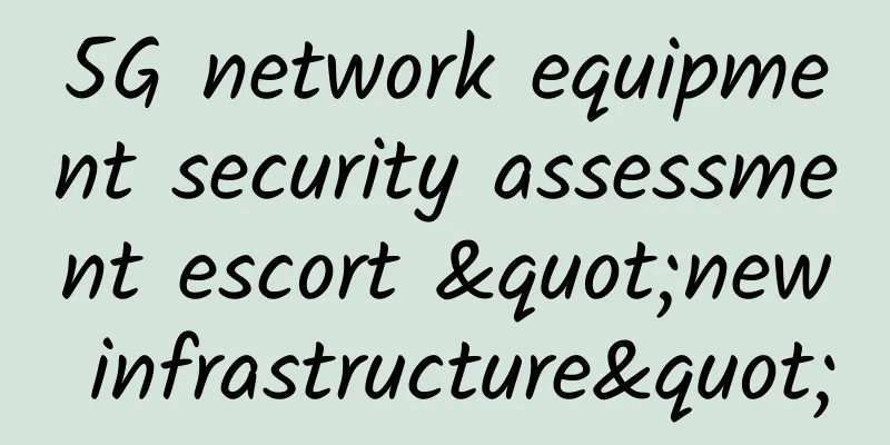 5G network equipment security assessment escort "new infrastructure"