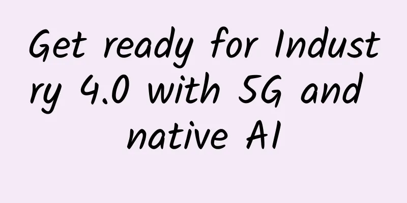 Get ready for Industry 4.0 with 5G and native AI