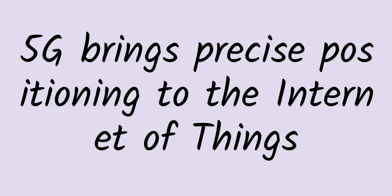 5G brings precise positioning to the Internet of Things