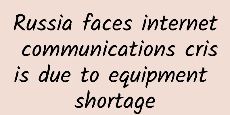 Russia faces internet communications crisis due to equipment shortage