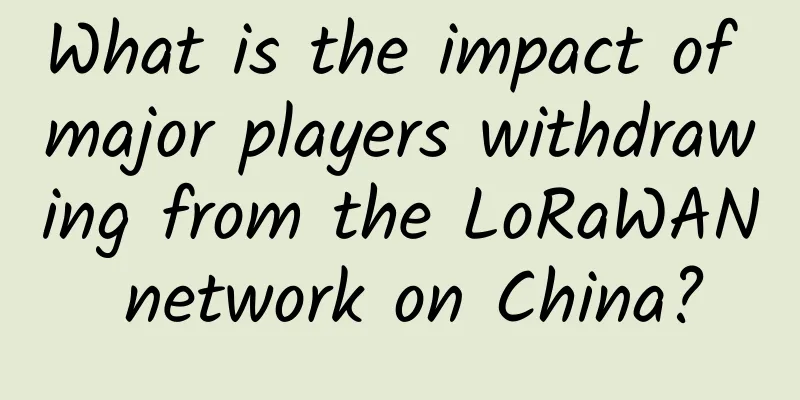 What is the impact of major players withdrawing from the LoRaWAN network on China?