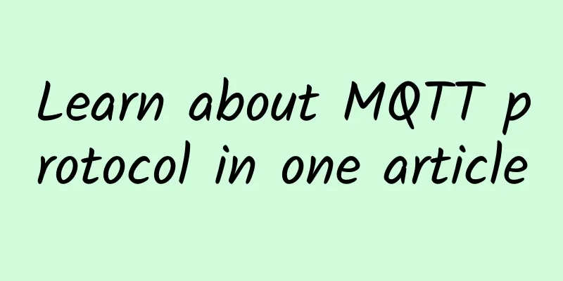 Learn about MQTT protocol in one article