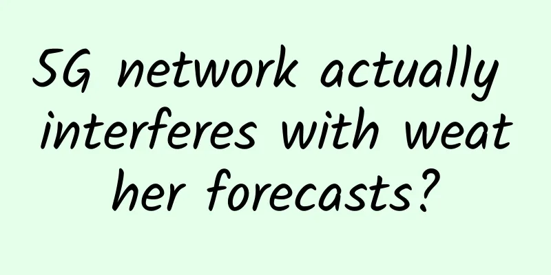 5G network actually interferes with weather forecasts?