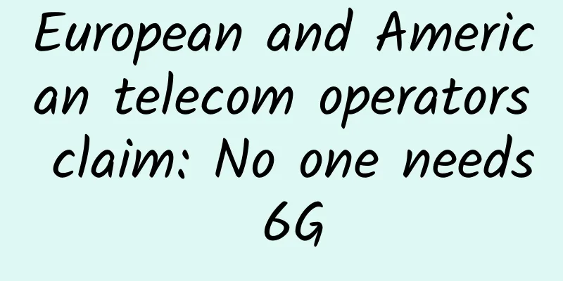 European and American telecom operators claim: No one needs 6G