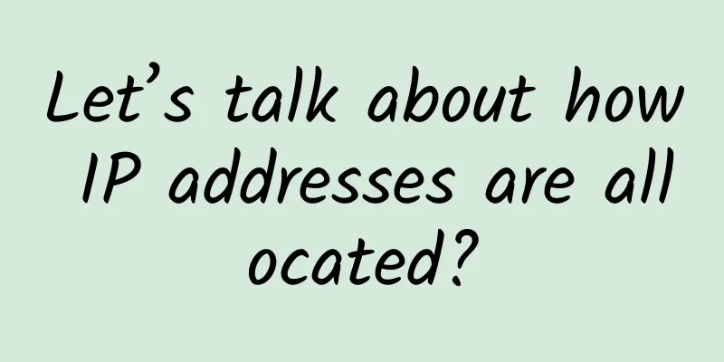Let’s talk about how IP addresses are allocated?