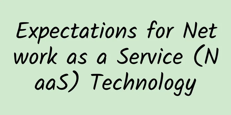 Expectations for Network as a Service (NaaS) Technology