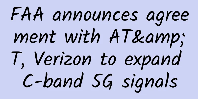 FAA announces agreement with AT&T, Verizon to expand C-band 5G signals