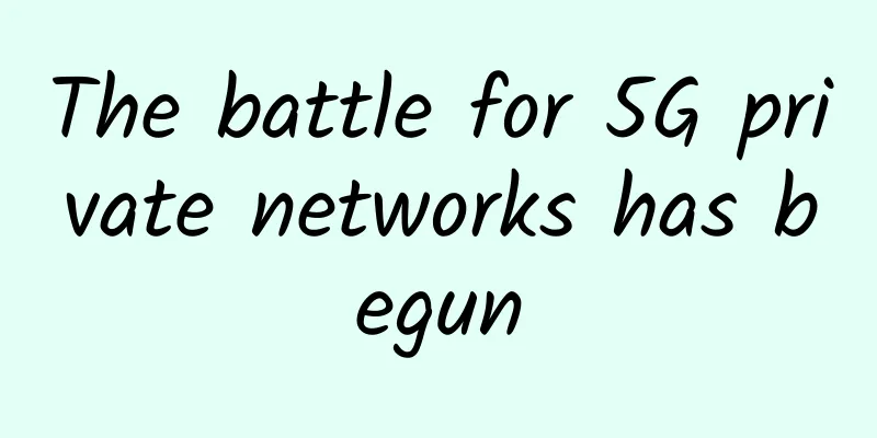 The battle for 5G private networks has begun