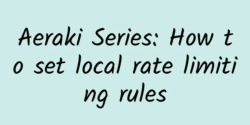 Aeraki Series: How to set local rate limiting rules