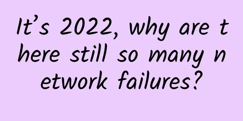 It’s 2022, why are there still so many network failures?
