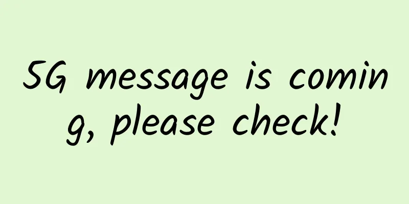 5G message is coming, please check!