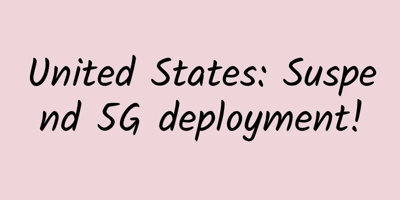 United States: Suspend 5G deployment!