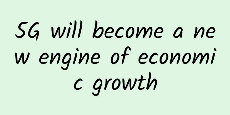 5G will become a new engine of economic growth