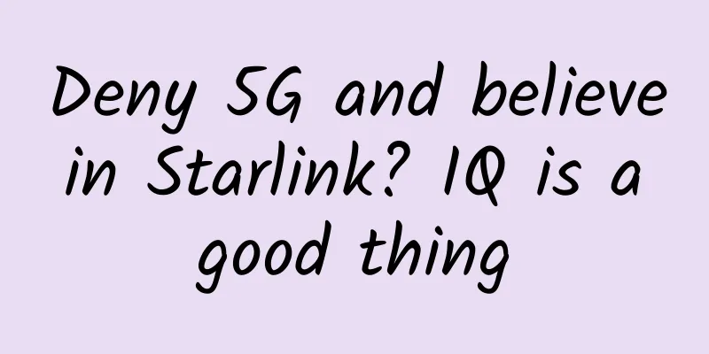 Deny 5G and believe in Starlink? IQ is a good thing