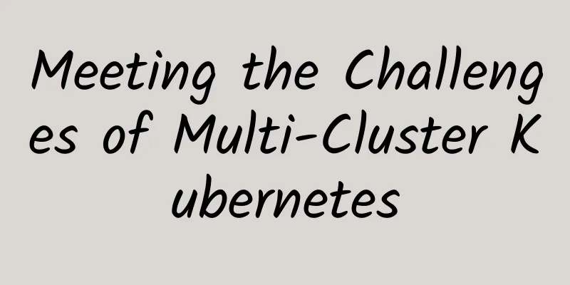 Meeting the Challenges of Multi-Cluster Kubernetes