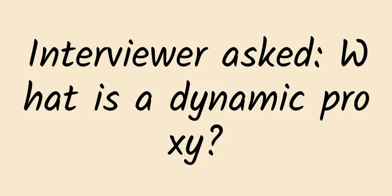 Interviewer asked: What is a dynamic proxy?