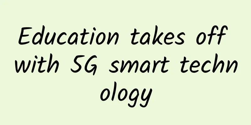 Education takes off with 5G smart technology