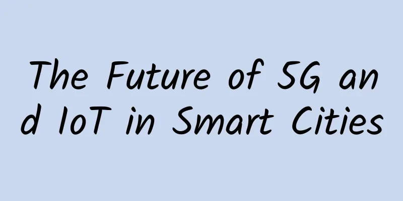 The Future of 5G and IoT in Smart Cities