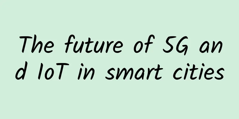 The future of 5G and IoT in smart cities