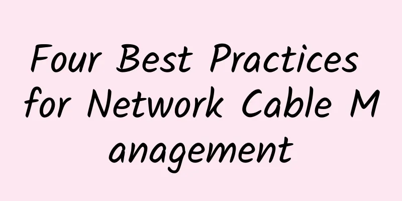 Four Best Practices for Network Cable Management