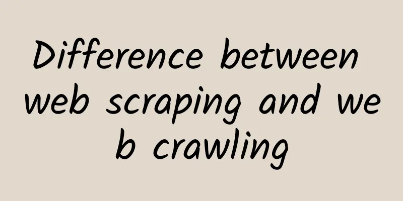 Difference between web scraping and web crawling