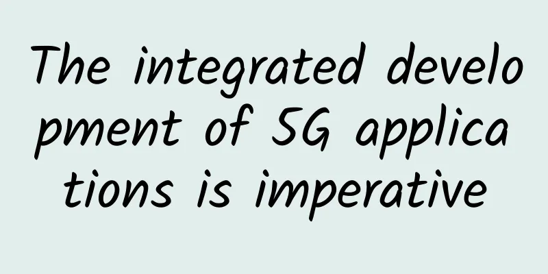 The integrated development of 5G applications is imperative