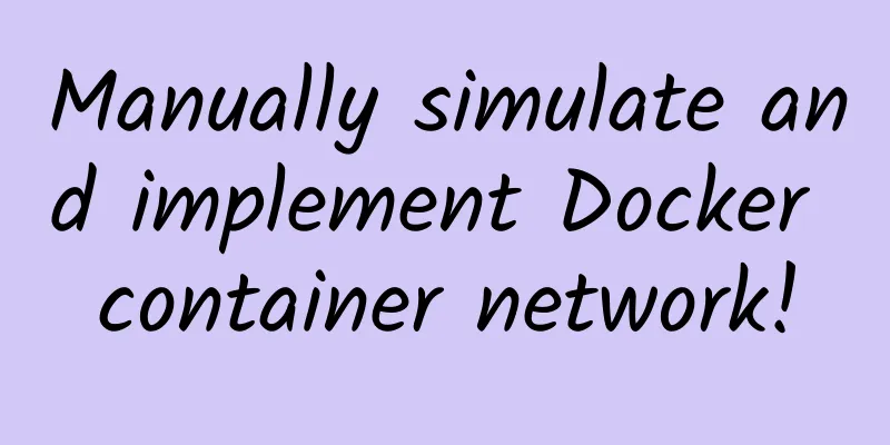 Manually simulate and implement Docker container network!
