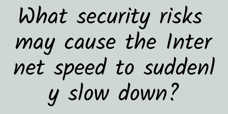 What security risks may cause the Internet speed to suddenly slow down?