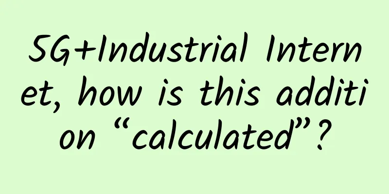 5G+Industrial Internet, how is this addition “calculated”?