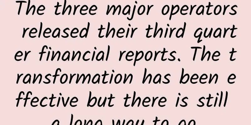 The three major operators released their third quarter financial reports. The transformation has been effective but there is still a long way to go.