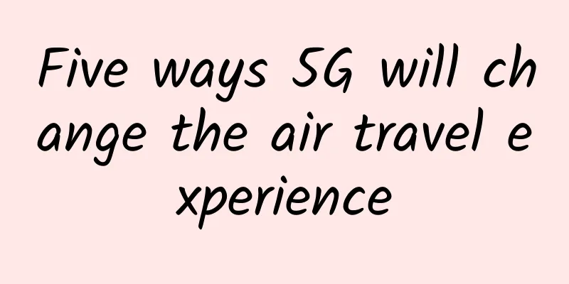 Five ways 5G will change the air travel experience