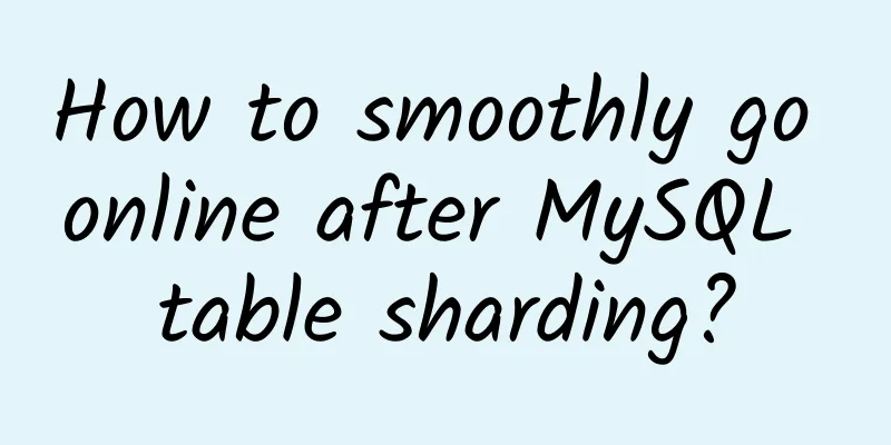 How to smoothly go online after MySQL table sharding?