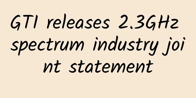 GTI releases 2.3GHz spectrum industry joint statement