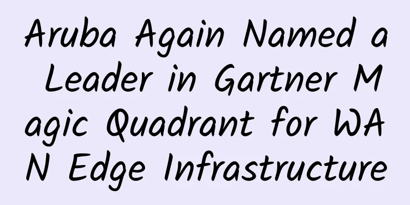 Aruba Again Named a Leader in Gartner Magic Quadrant for WAN Edge Infrastructure