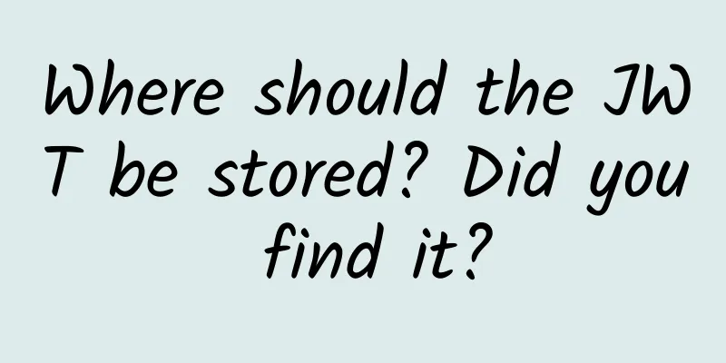Where should the JWT be stored? Did you find it?