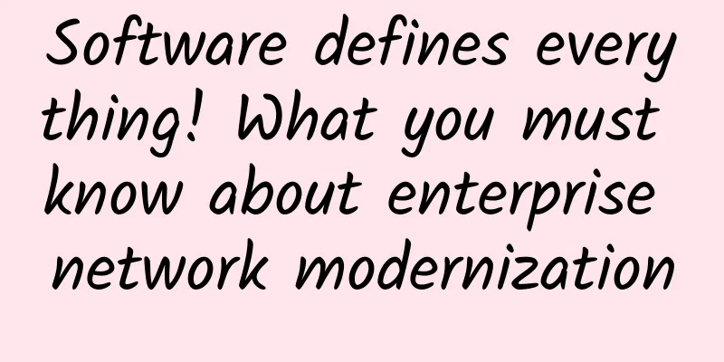 Software defines everything! What you must know about enterprise network modernization