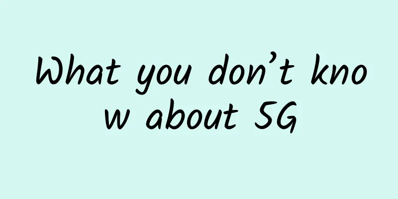 What you don’t know about 5G