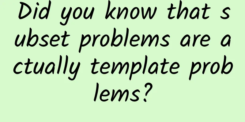 Did you know that subset problems are actually template problems?