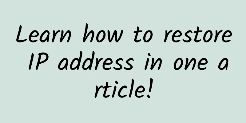Learn how to restore IP address in one article!