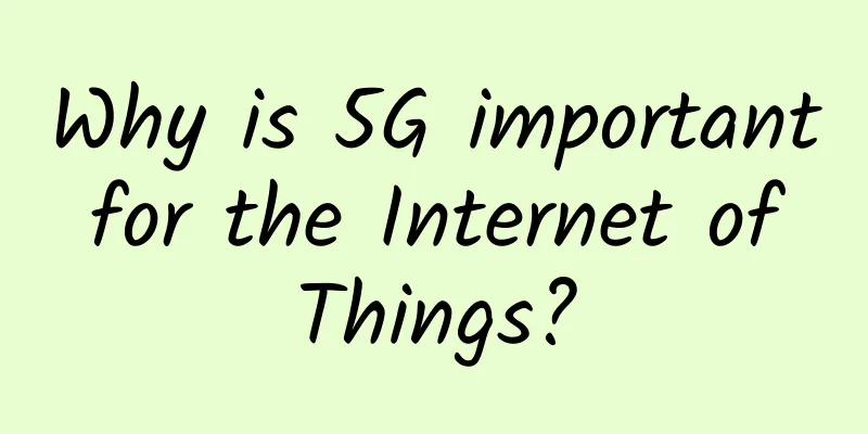 Why is 5G important for the Internet of Things?
