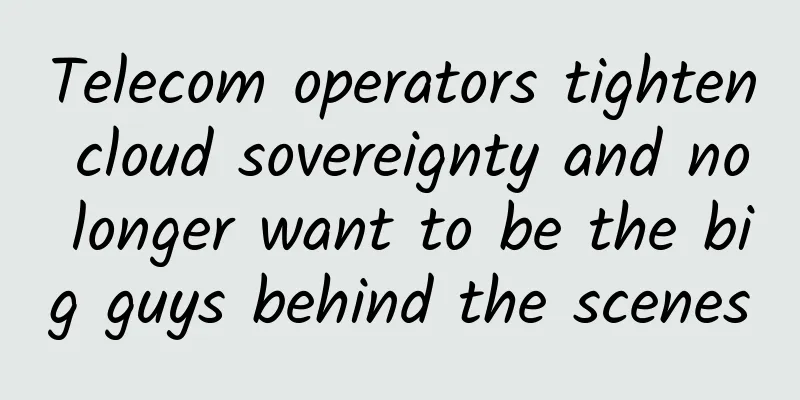 Telecom operators tighten cloud sovereignty and no longer want to be the big guys behind the scenes