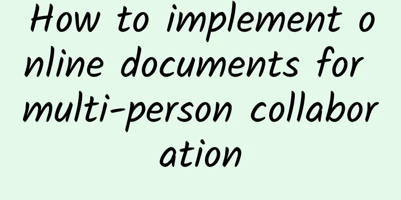 How to implement online documents for multi-person collaboration