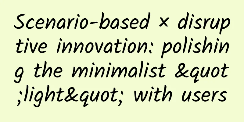 Scenario-based × disruptive innovation: polishing the minimalist "light" with users