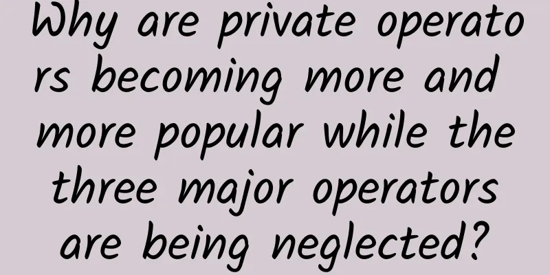 Why are private operators becoming more and more popular while the three major operators are being neglected?