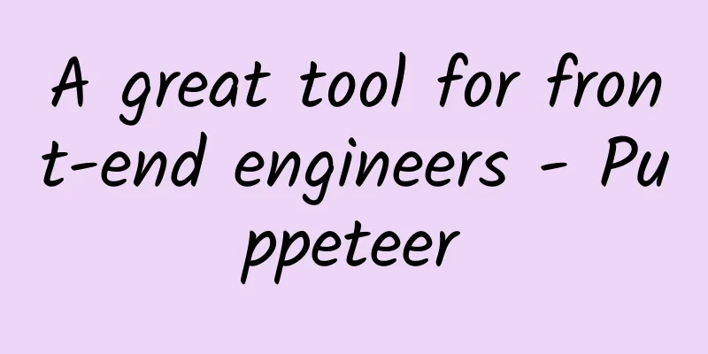 A great tool for front-end engineers - Puppeteer