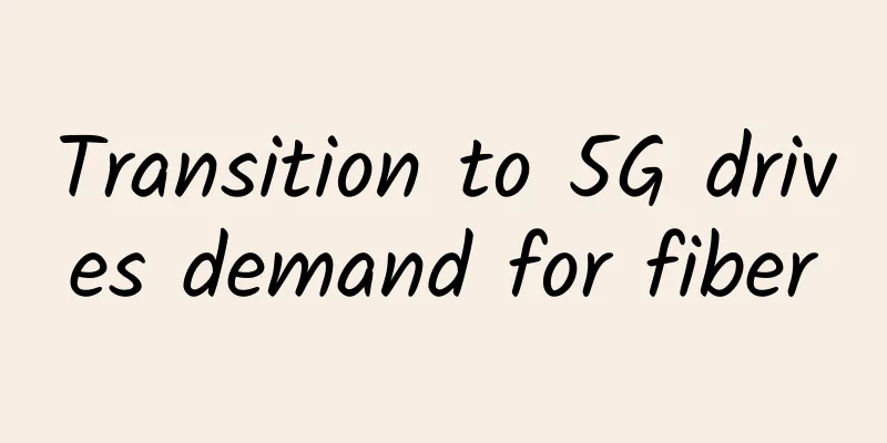 Transition to 5G drives demand for fiber