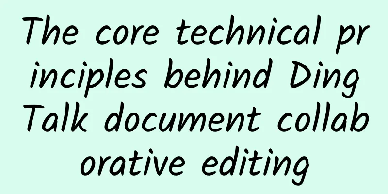 The core technical principles behind DingTalk document collaborative editing