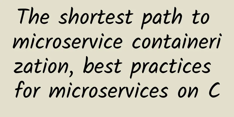 The shortest path to microservice containerization, best practices for microservices on C