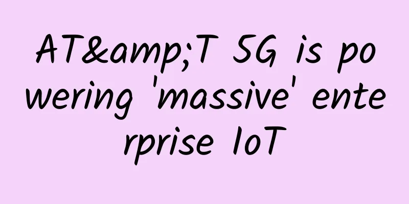 AT&T 5G is powering 'massive' enterprise IoT